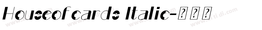 Houseofcards Italic字体转换 Houseofcards Italic字体转换